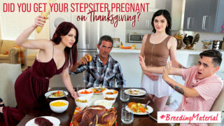 Did You Get Your Stepsister Pregnant On Thanksgiving – S6:E8